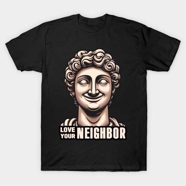 Love Your Neighbor T-Shirt by Plushism